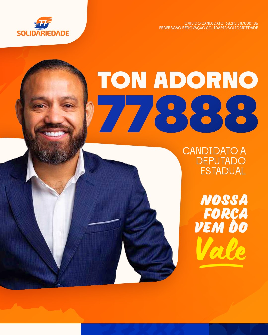 Ton Adorno, candidato a Deputado Estadual, número 77888 — Nossa força vem do Vale